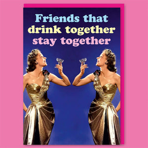 Dean Morris Cards "Friends that drink together" Greeting Card