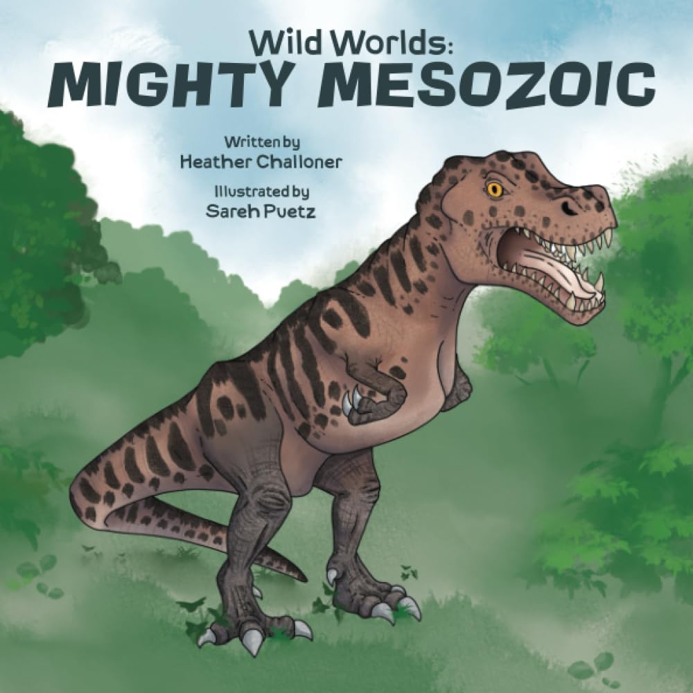 Wild Worlds: Mighty Mesozoic | by Heather Challoner