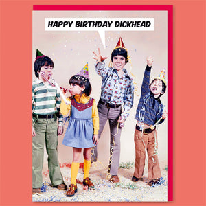 Dean Morris Cards "Happy birthday dickhead" Greeting Card
