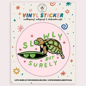 Stay Home Club | "Slowly but Surely" Vinyl Sticker