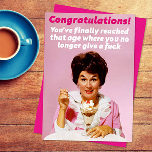 Dean Morris Cards "You've Finally Reached That Age" Greeting Card