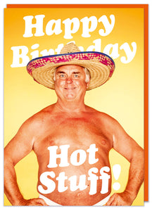 Dean Morris Cards "Happy birthday hot stuff" Greeting Card