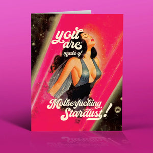 Offensive Delighful “You Are Made of Motherfucking Stardust” Card