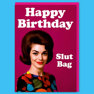 Dean Morris Cards "Happy Birthday Slut Bag" Greeting Card