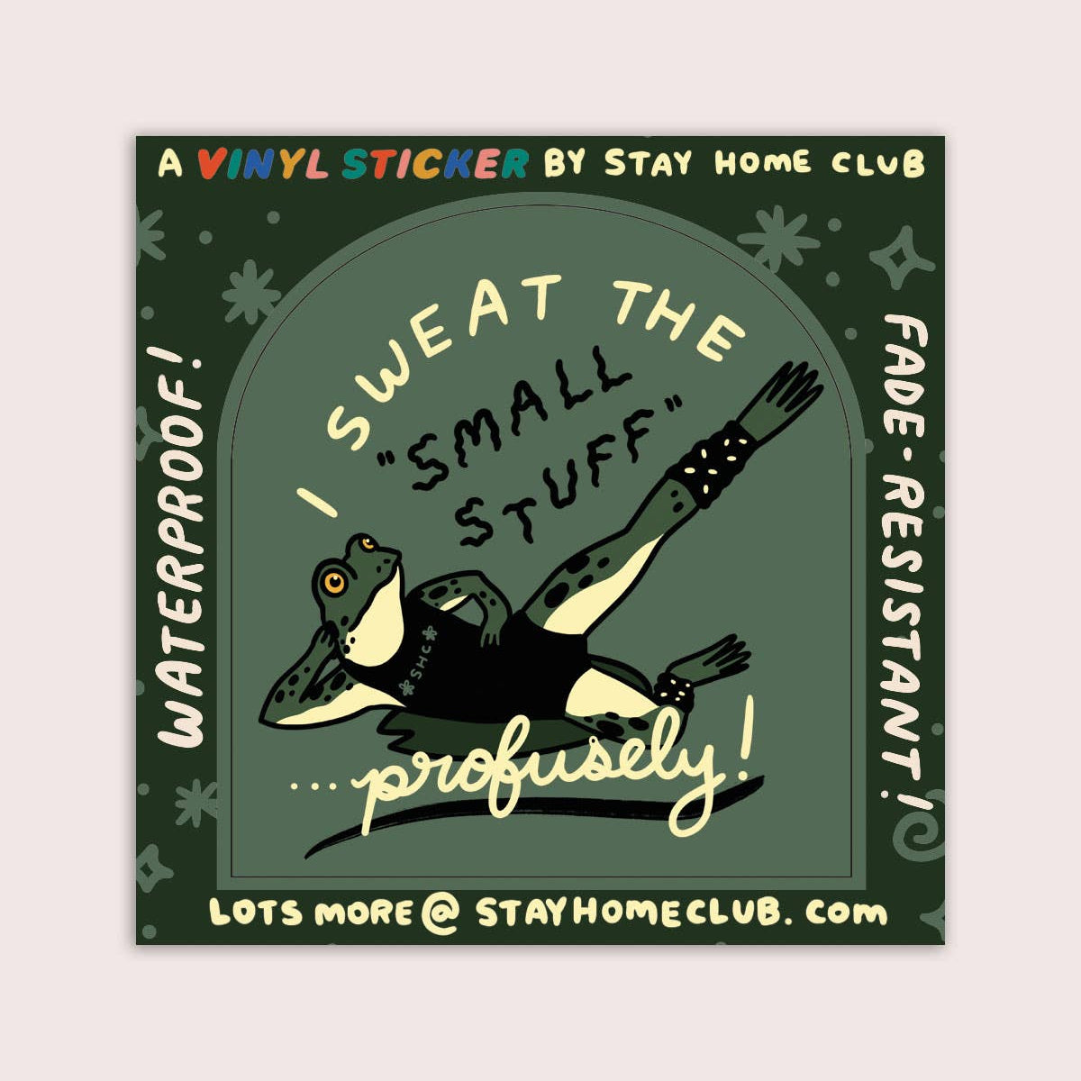 Stay Home Club | "Sweat the Small Stuff" Vinyl Sticker