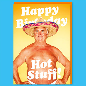 Dean Morris Cards "Happy birthday hot stuff" Greeting Card