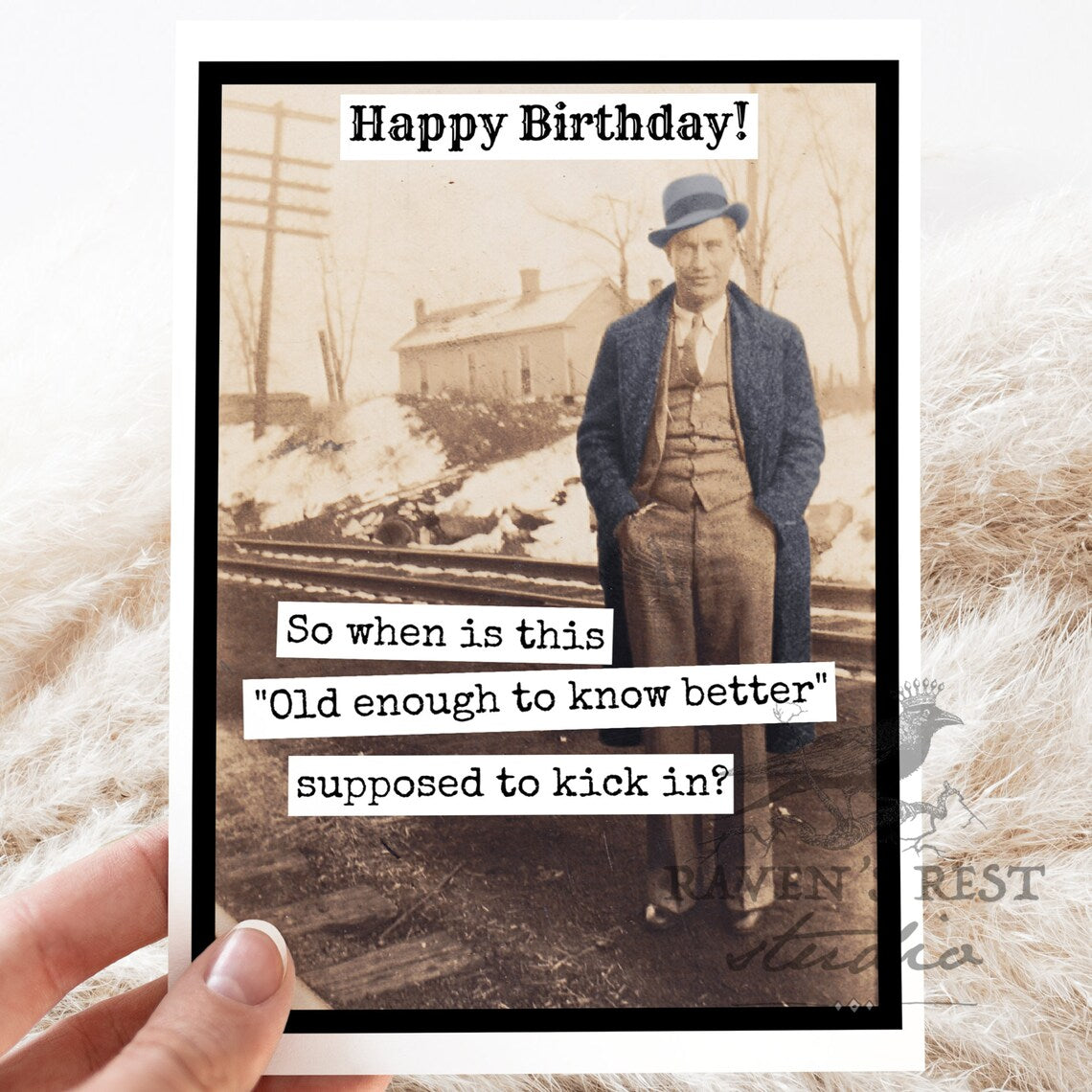 Raven’s Rest Studio "Old Enough to Know Better" Card