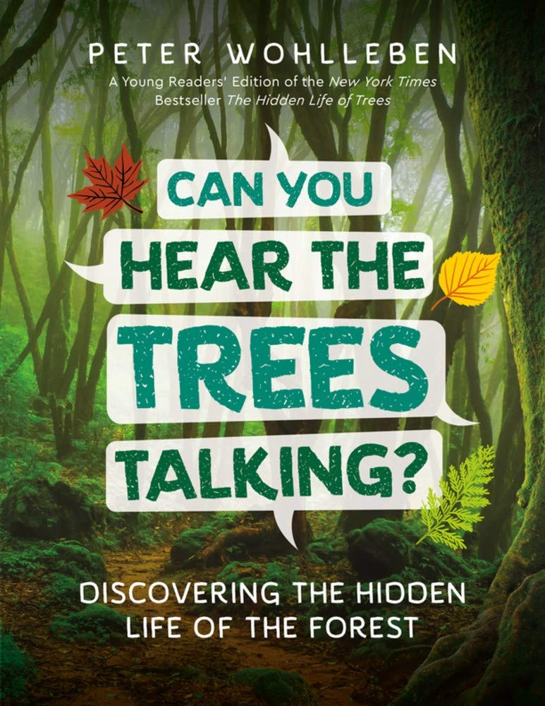 “Can You Hear The Trees Talking?” By Peter Wohlleben