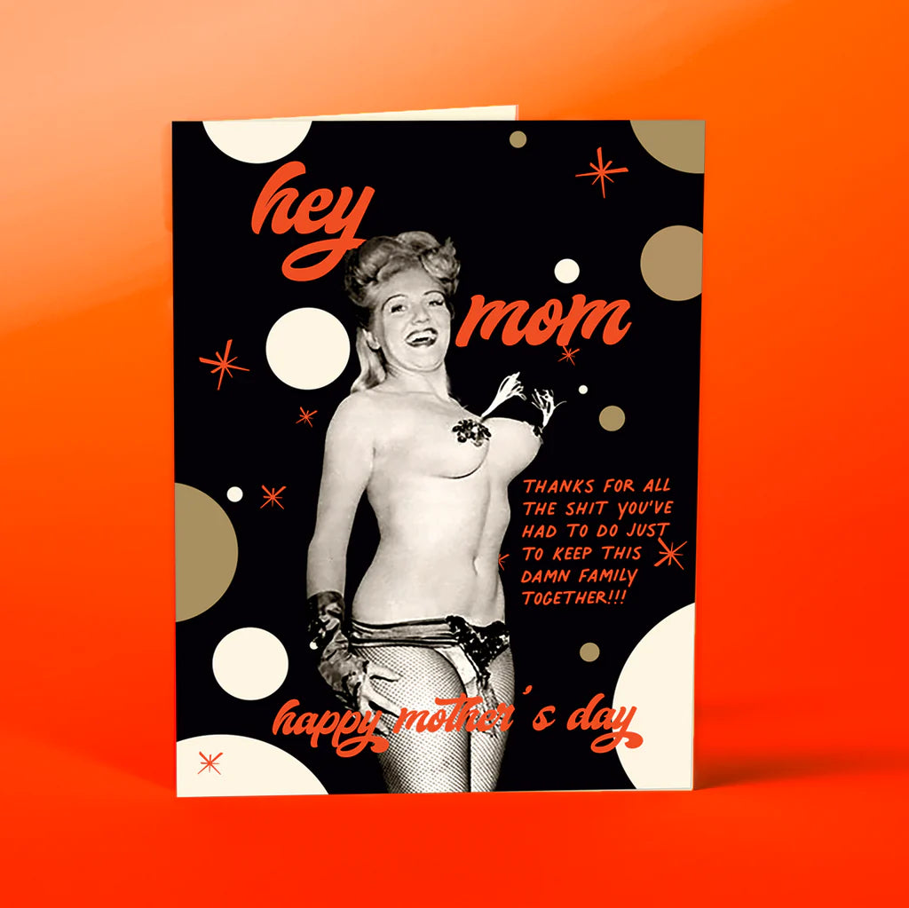 Offensive Delightful “Hey Mom” Card