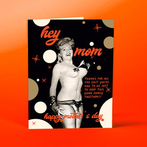 Offensive Delightful “Hey Mom” Card