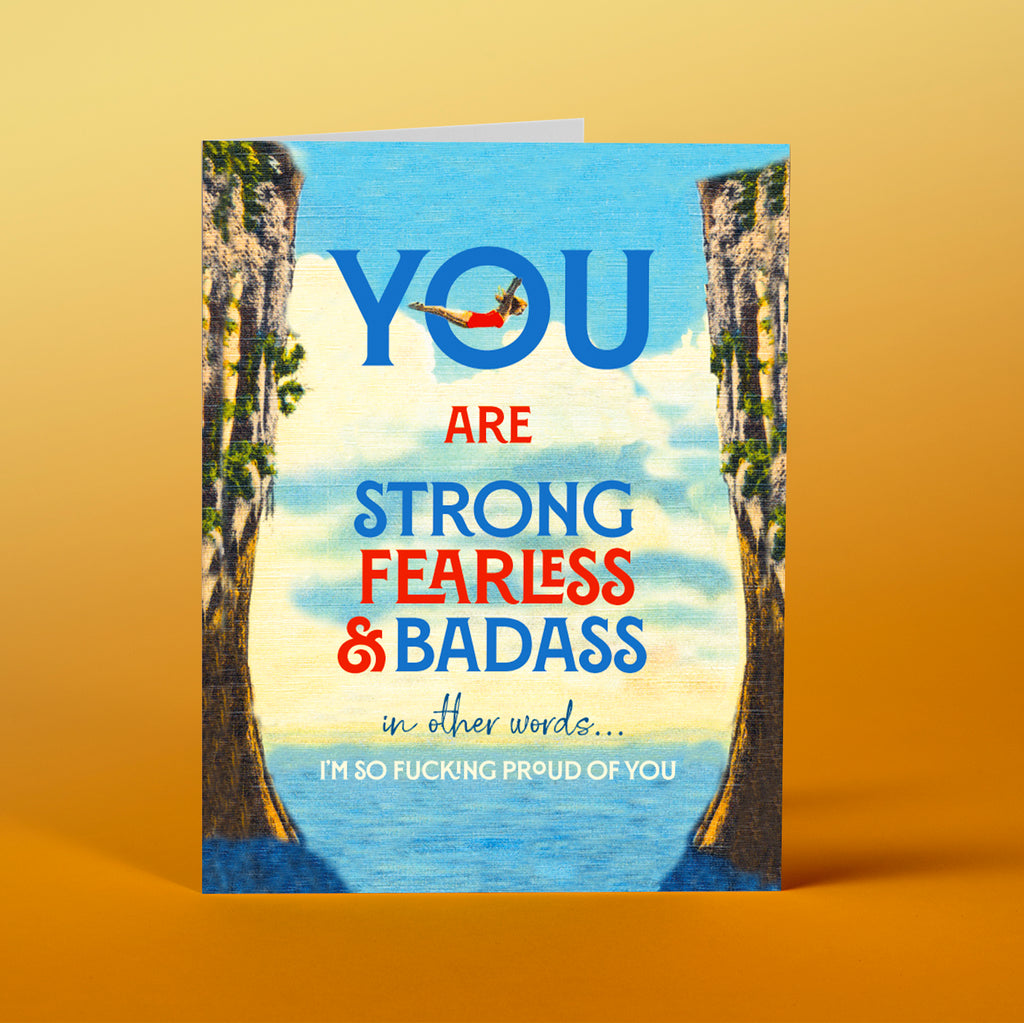 Offensive Delightful "You are Strong, Fearless and Badass" Card