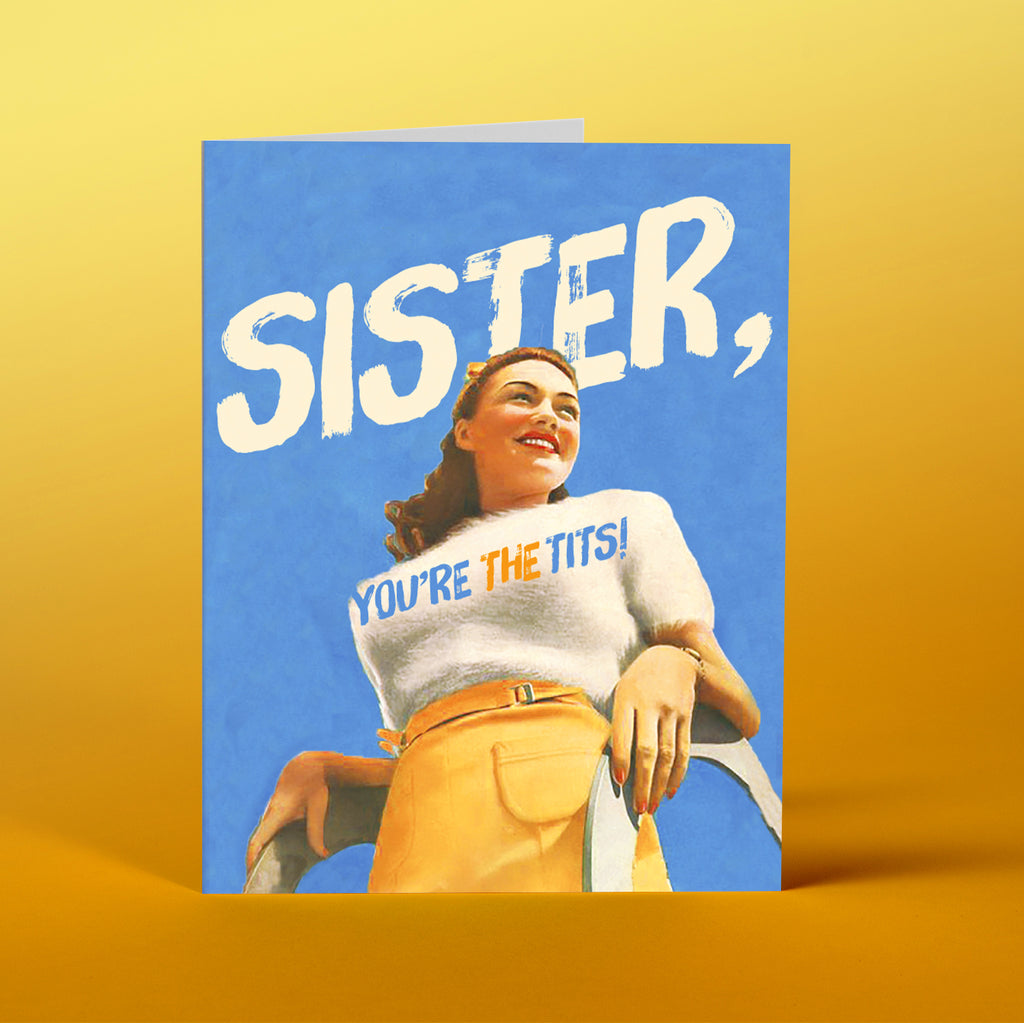 Offensive Delightful "Sister, You’re the Tits!" Card