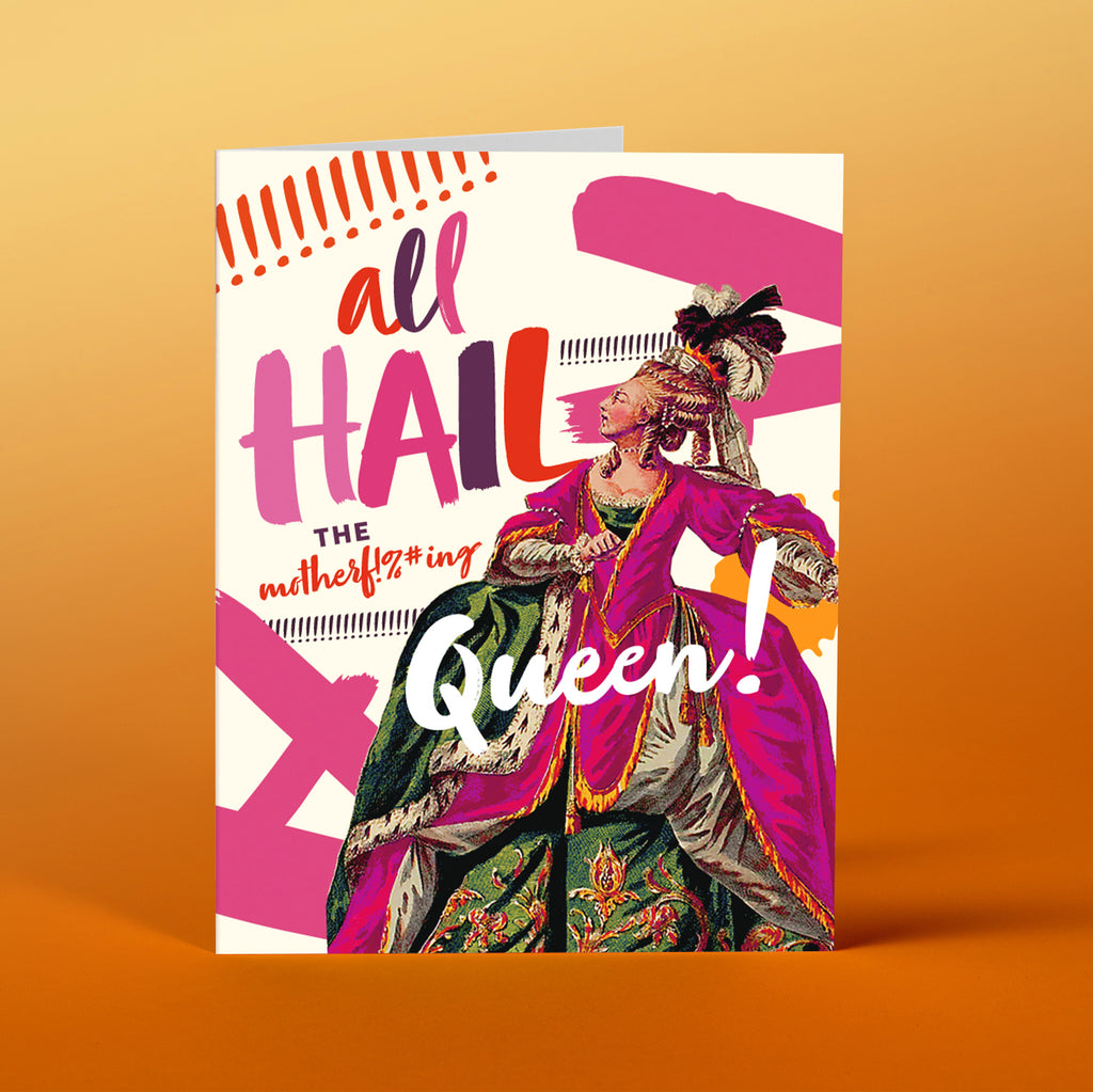 Offensive Delightful "All hail the motherf!%#ing queen!" Card