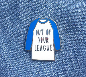 Near Modern Disaster “Out of your League” Pin